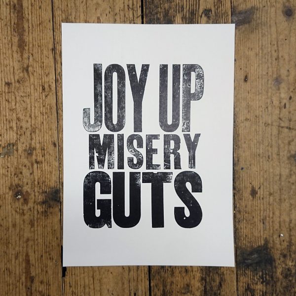 Joy Up Misery Guts, letterpress poster