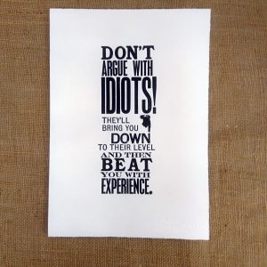 Don't Argue With Idiots - Letterpress Print