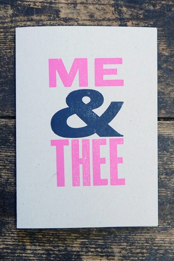 Me and Thee - Letterpress Card. Hand printed in bright pink and dark blue, using original wooden poster type.