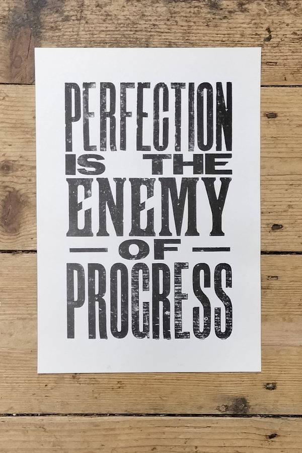Perfection is the enemy of progress. Letterpress Print. Hand printed letterpress poster.