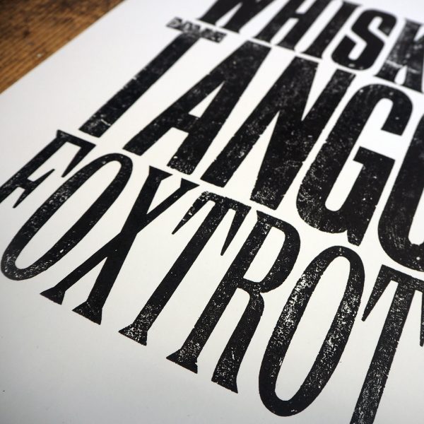 Whisky Tango Foxtrot letterpress Poster. Hand printed letterpress poster.